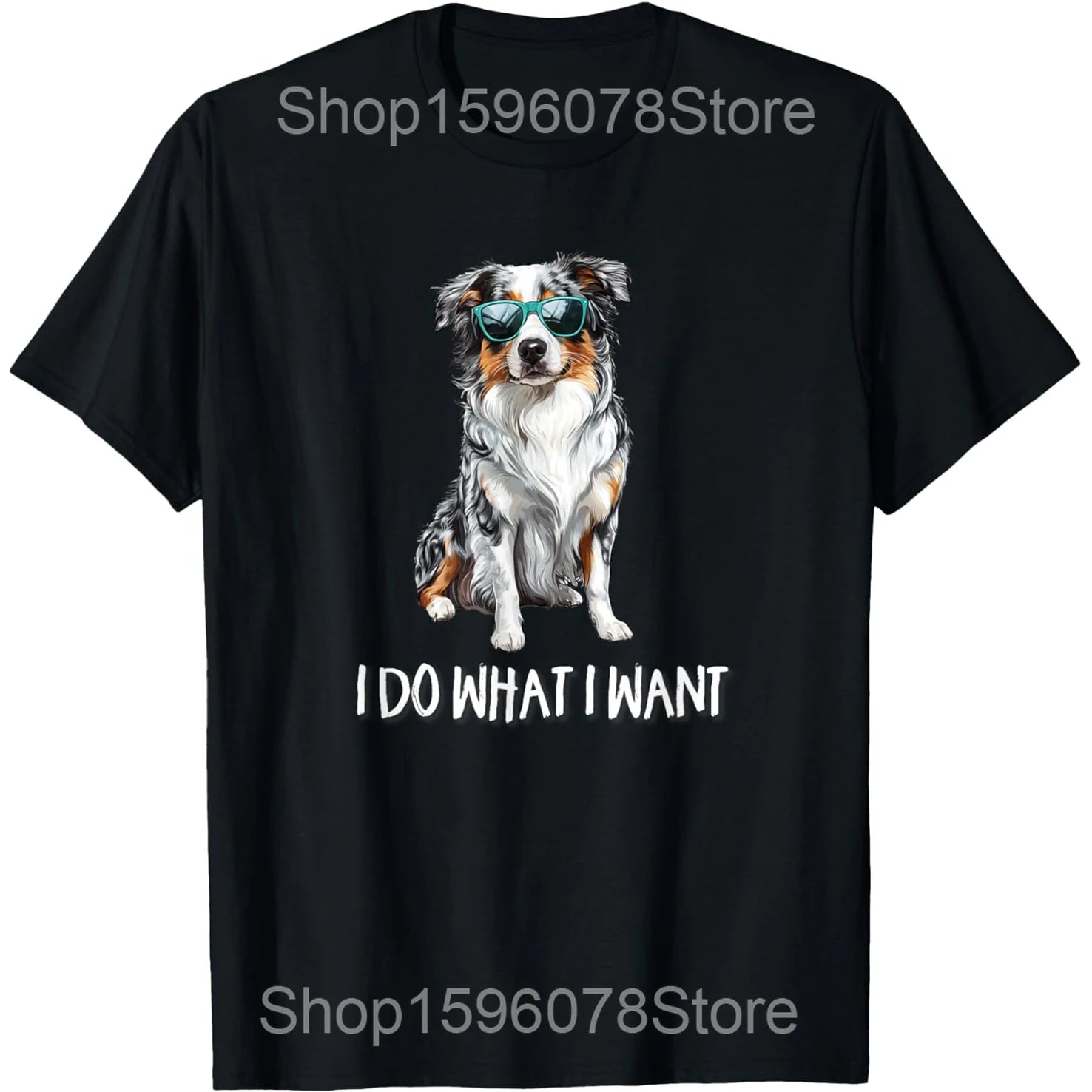 Funny Do What I Want Australian Shepherd Dog Lover T Shirts Men Women Pure Cotton Humor Tee Short Sleeve Unisex Loose Clothing